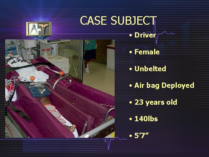 CASE SUBJECT • Driver • Female • Unbelted • Air bag Deployed • 23