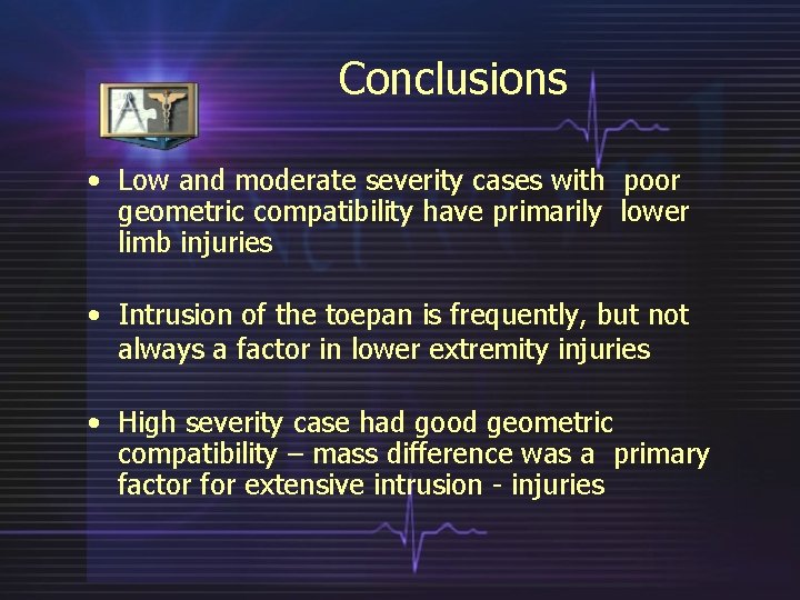 Conclusions • Low and moderate severity cases with poor geometric compatibility have primarily lower