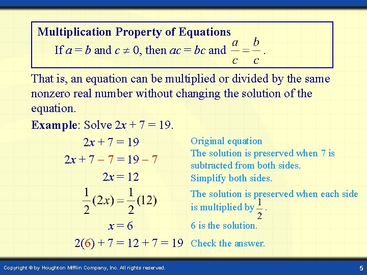 Multiplication Property of Equations If a = b and c 0, then ac =