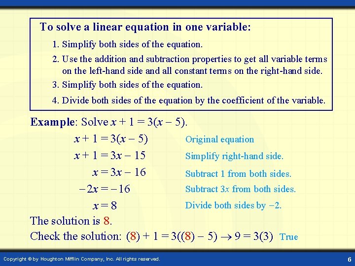 To solve a linear equation in one variable: 1. Simplify both sides of the
