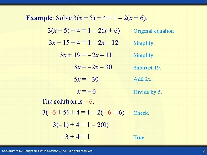 Example: Solve 3(x + 5) + 4 = 1 – 2(x + 6) Original