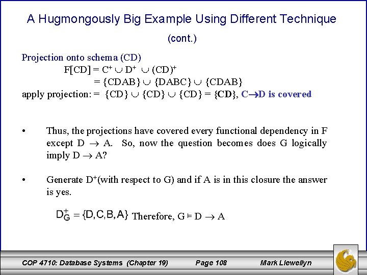 A Hugmongously Big Example Using Different Technique (cont. ) Projection onto schema (CD) F[CD]