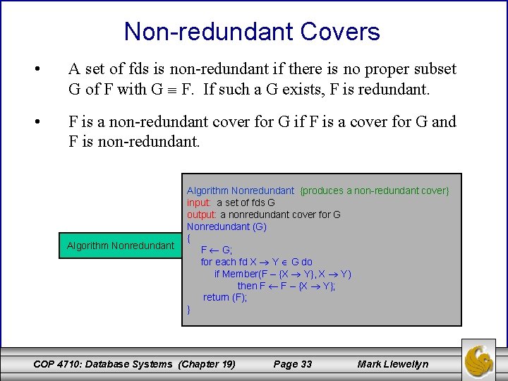 Non-redundant Covers • A set of fds is non-redundant if there is no proper