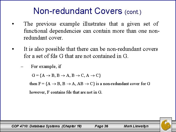 Non-redundant Covers (cont. ) • The previous example illustrates that a given set of