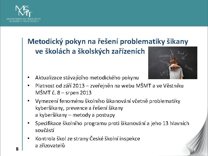 Metodický pokyn na řešení problematiky šikany ve školách a školských zařízeních 8 • Aktualizace