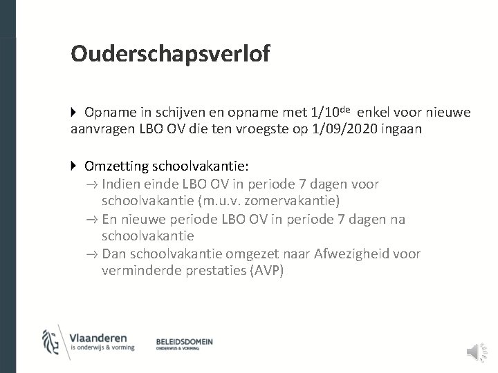 Ouderschapsverlof Opname in schijven en opname met 1/10 de enkel voor nieuwe aanvragen LBO