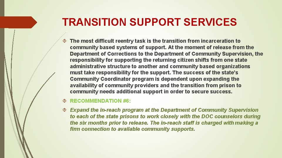 TRANSITION SUPPORT SERVICES The most difficult reentry task is the transition from incarceration to