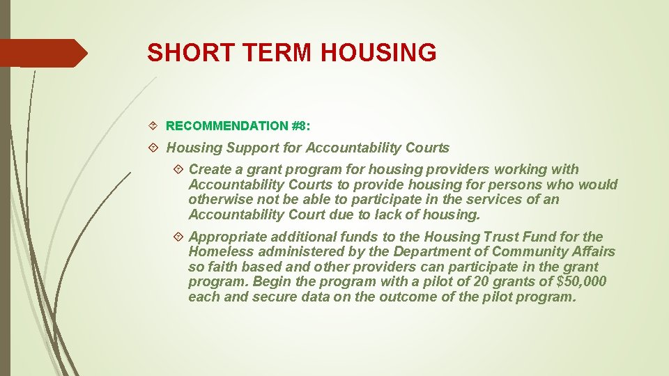 SHORT TERM HOUSING RECOMMENDATION #8: Housing Support for Accountability Courts Create a grant program