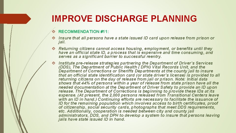 IMPROVE DISCHARGE PLANNING RECOMMENDATION #11: Insure that all persons have a state issued ID