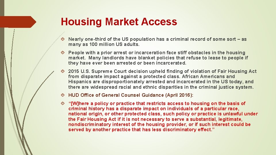 Housing Market Access Nearly one-third of the US population has a criminal record of