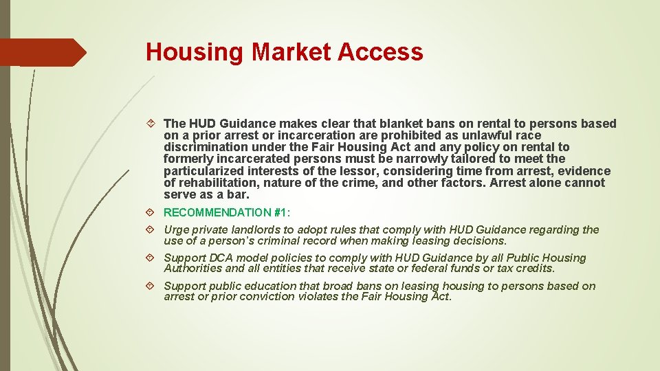 Housing Market Access The HUD Guidance makes clear that blanket bans on rental to