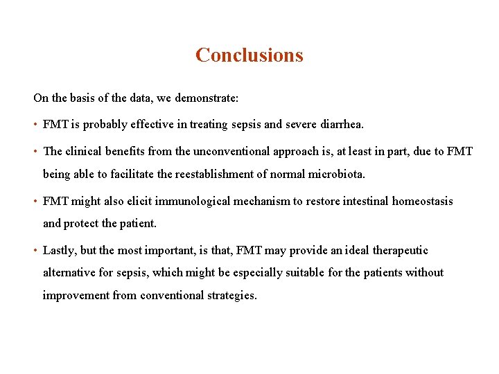 Conclusions On the basis of the data, we demonstrate: • FMT is probably effective