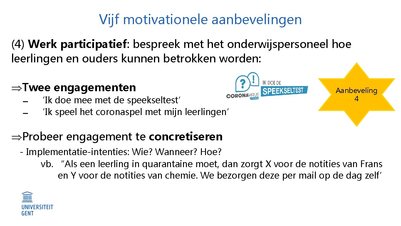 Vijf motivationele aanbevelingen (4) Werk participatief: bespreek met het onderwijspersoneel hoe leerlingen en ouders