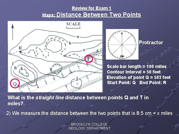 Review for Exam 1 Maps: Distance Between Two Points Protractor Scale bar length =