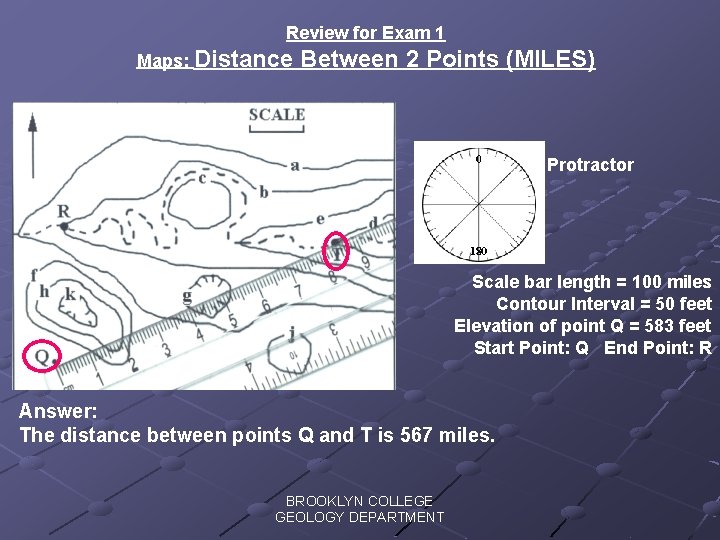 Review for Exam 1 Maps: Distance Between 2 Points (MILES) Protractor Scale bar length