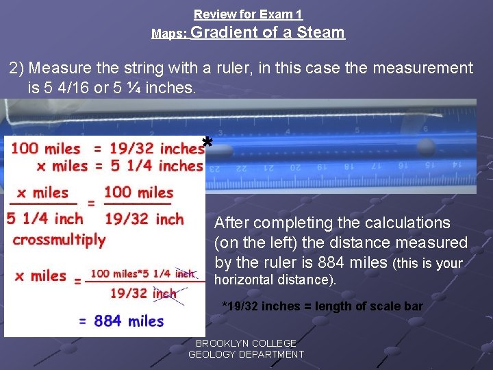 Review for Exam 1 Maps: Gradient of a Steam 2) Measure the string with