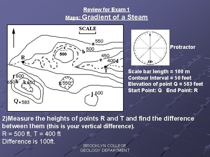 Review for Exam 1 Maps: Gradient of a Steam Protractor 500 Scale bar length