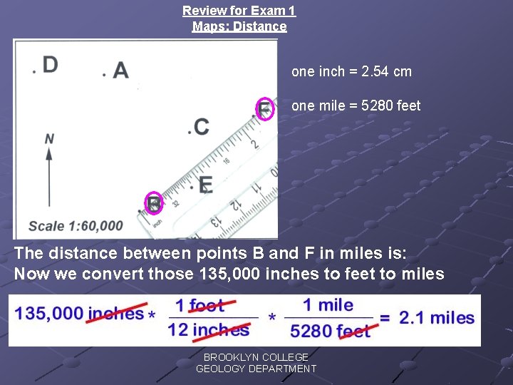 Review for Exam 1 Maps: Distance one inch = 2. 54 cm one mile