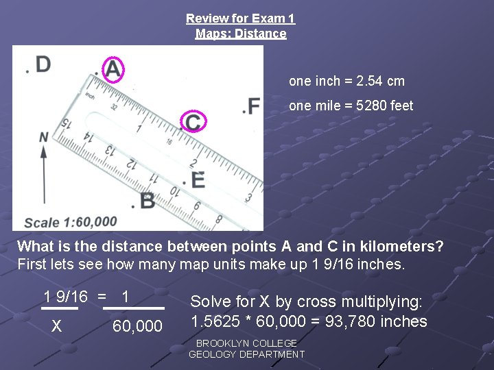 Review for Exam 1 Maps: Distance one inch = 2. 54 cm one mile