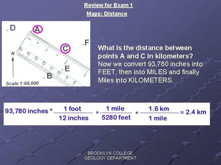 Review for Exam 1 Maps: Distance What is the distance between points A and