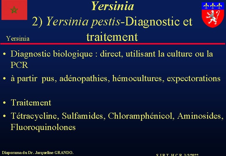 Yersinia 2) Yersinia pestis-Diagnostic et Yersinia traitement • Diagnostic biologique : direct, utilisant la