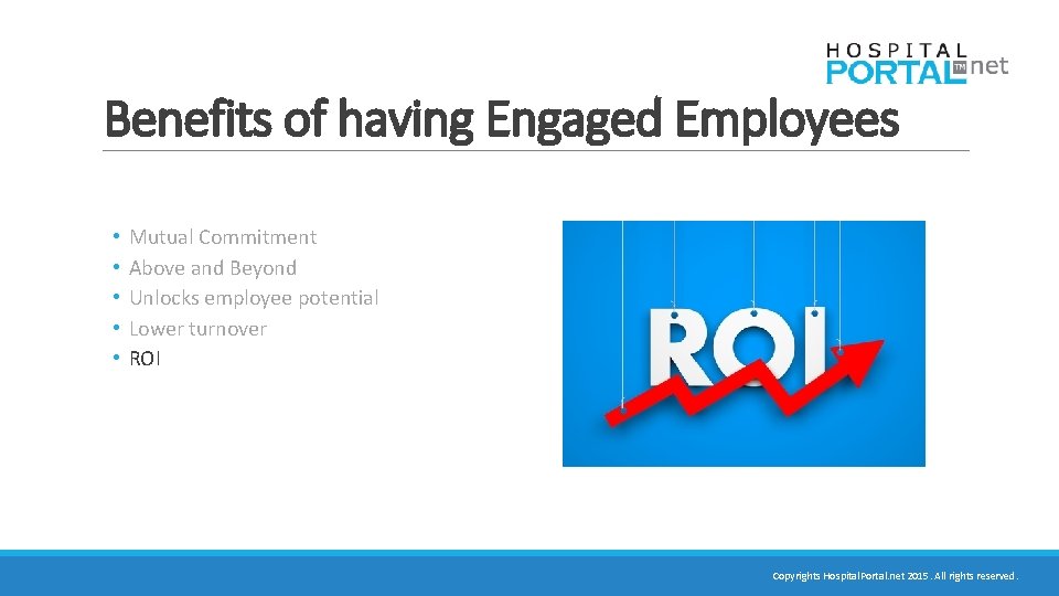 Benefits of having Engaged Employees • • • Mutual Commitment Above and Beyond Unlocks