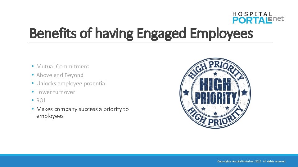 Benefits of having Engaged Employees • • • Mutual Commitment Above and Beyond Unlocks