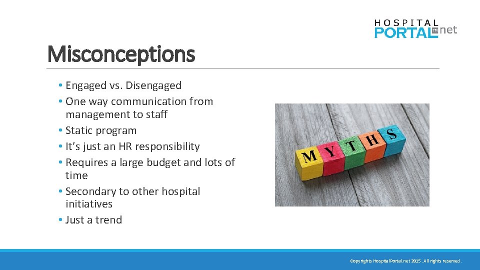 Misconceptions • Engaged vs. Disengaged • One way communication from management to staff •