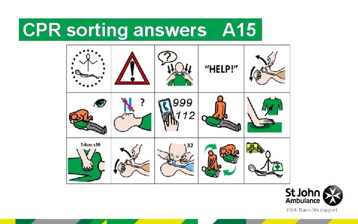 CPR sorting answers A 15 KS 4 - Basic life support 