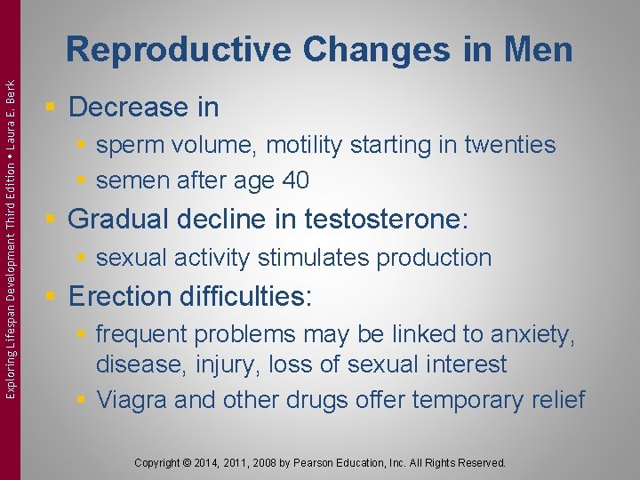 Exploring Lifespan Development Third Edition Laura E. Berk Reproductive Changes in Men § Decrease