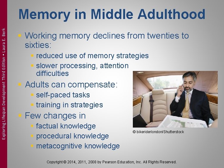 Exploring Lifespan Development Third Edition Laura E. Berk Memory in Middle Adulthood § Working