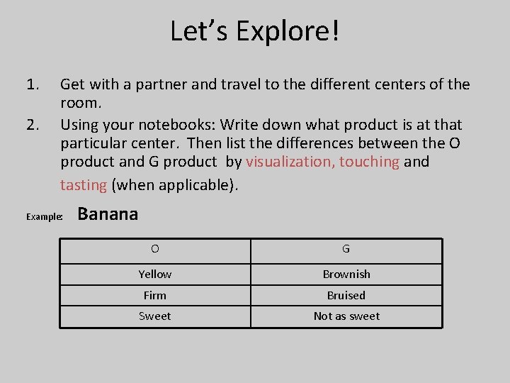 Let’s Explore! 1. 2. Get with a partner and travel to the different centers