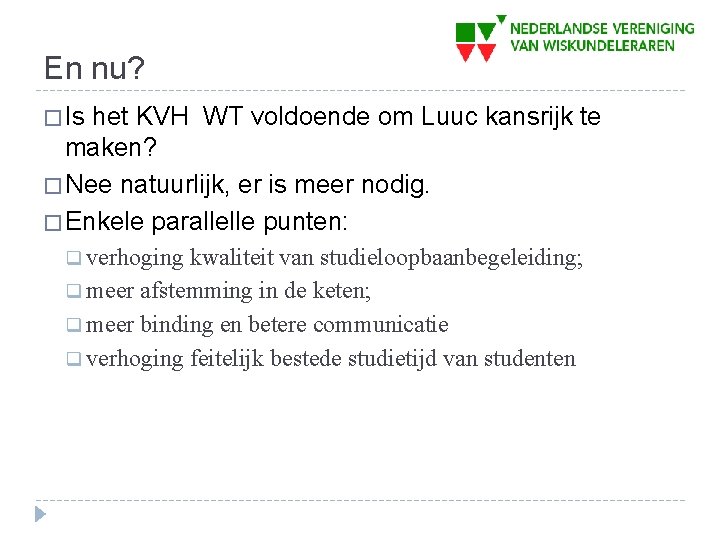 En nu? � Is het KVH WT voldoende om Luuc kansrijk te maken? �
