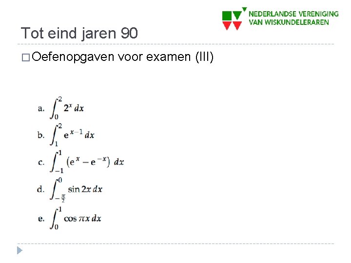 Tot eind jaren 90 � Oefenopgaven voor examen (III) 
