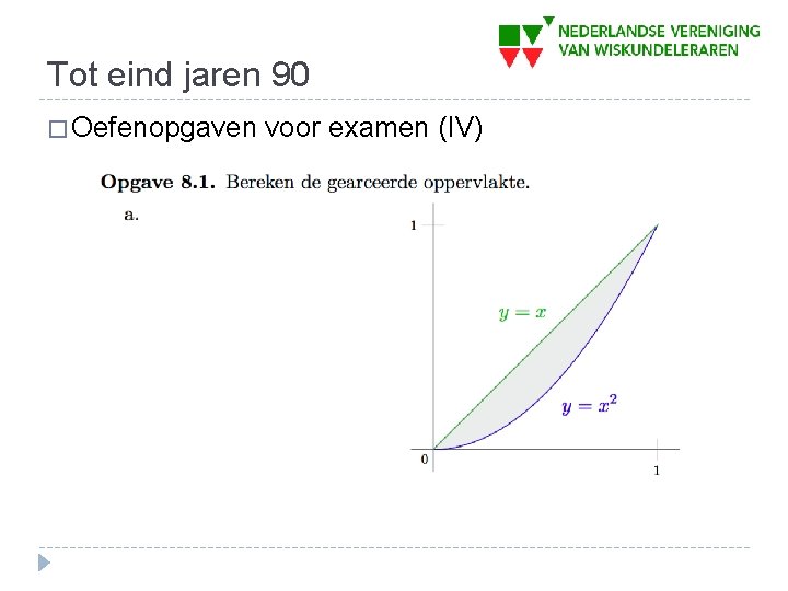 Tot eind jaren 90 � Oefenopgaven voor examen (IV) 