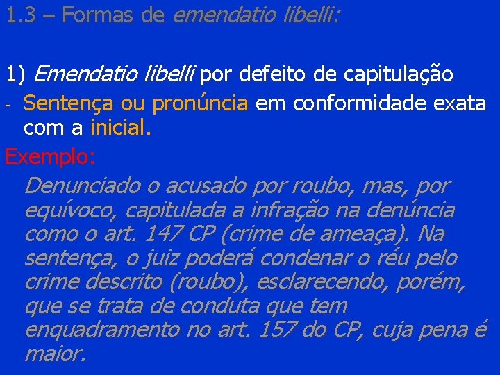 1. 3 – Formas de emendatio libelli: 1) Emendatio libelli por defeito de capitulação