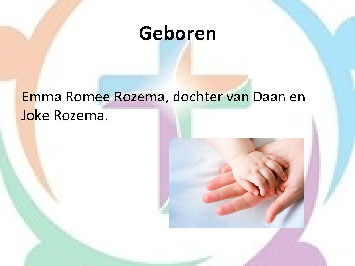 Geboren Emma Romee Rozema, dochter van Daan en Joke Rozema. 