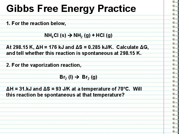 Gibbs Free Energy Practice 1. For the reaction below, NH 4 Cl (s) NH Gibbs Free Energy Practice 1. For the reaction below, NH 4 Cl (s) NH