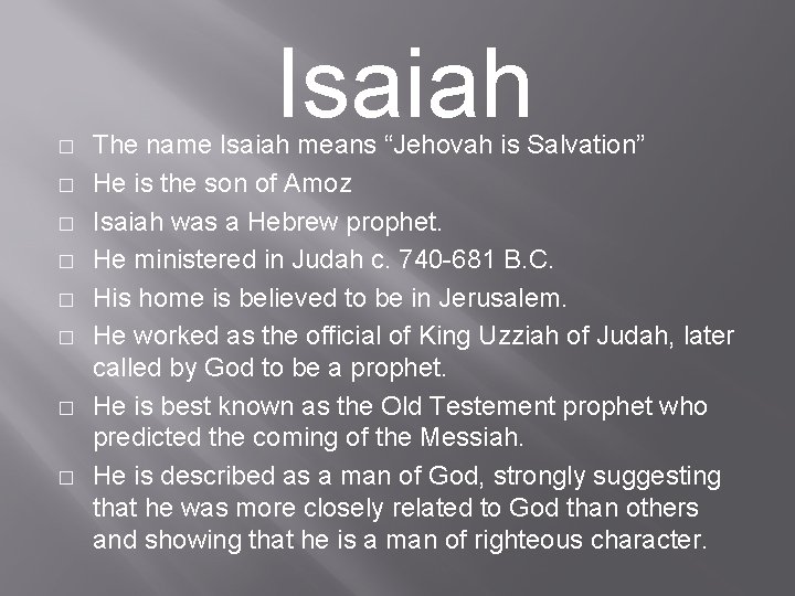 Isaiah � � � � The name Isaiah means “Jehovah is Salvation” He is