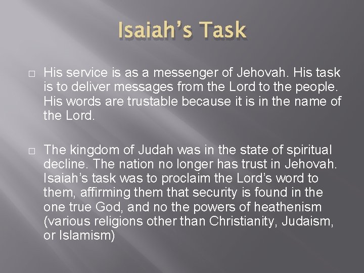 Isaiah’s Task � His service is as a messenger of Jehovah. His task is