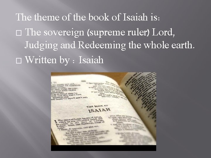 The theme of the book of Isaiah is: � The sovereign (supreme ruler) Lord,