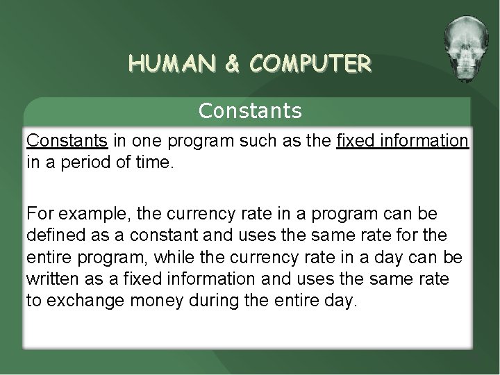HUMAN & COMPUTER Constants in one program such as the fixed information in a HUMAN & COMPUTER Constants in one program such as the fixed information in a