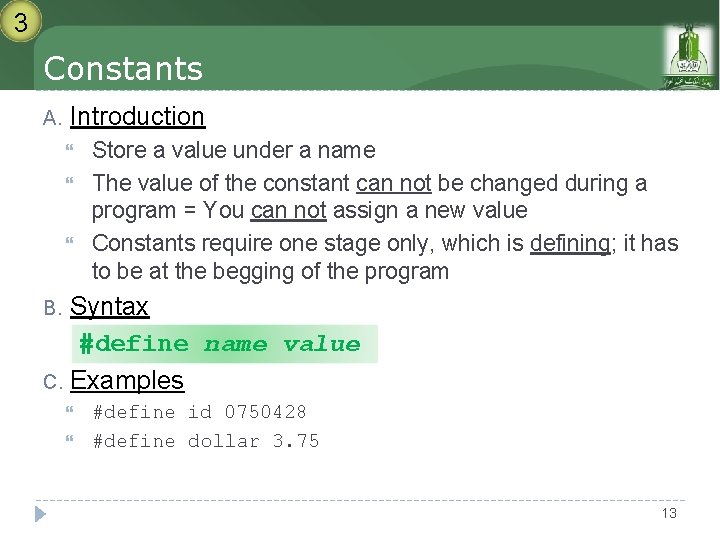 3 Constants A. Introduction Store a value under a name The value of the 3 Constants A. Introduction Store a value under a name The value of the