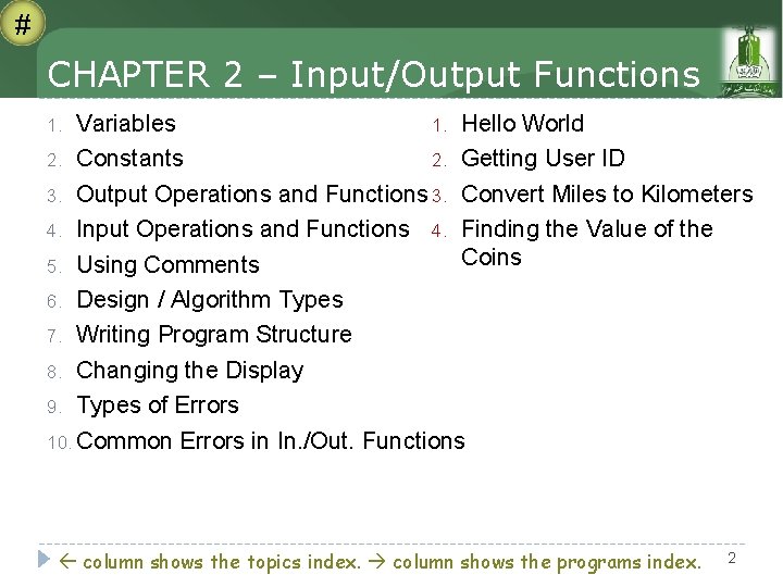 # CHAPTER 2 – Input/Output Functions 1. Hello World Variables 2. Getting User ID # CHAPTER 2 – Input/Output Functions 1. Hello World Variables 2. Getting User ID