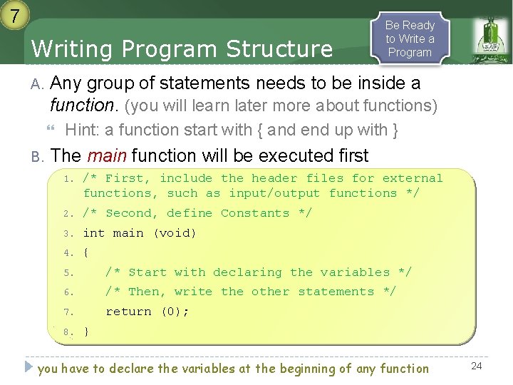 7 Writing Program Structure A. Any group of statements needs to be inside a 7 Writing Program Structure A. Any group of statements needs to be inside a