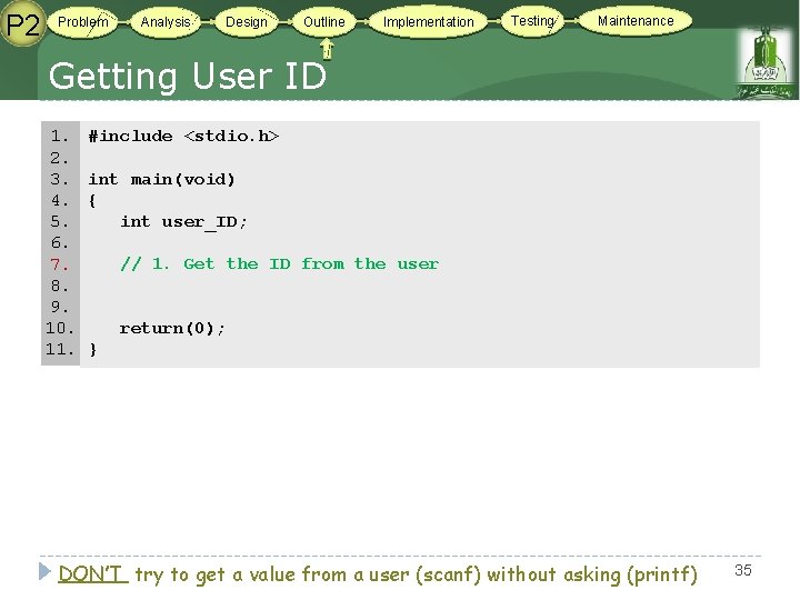 P 2 Problem Analysis Design Outline Implementation Testing Maintenance Getting User ID 1. 2. P 2 Problem Analysis Design Outline Implementation Testing Maintenance Getting User ID 1. 2.