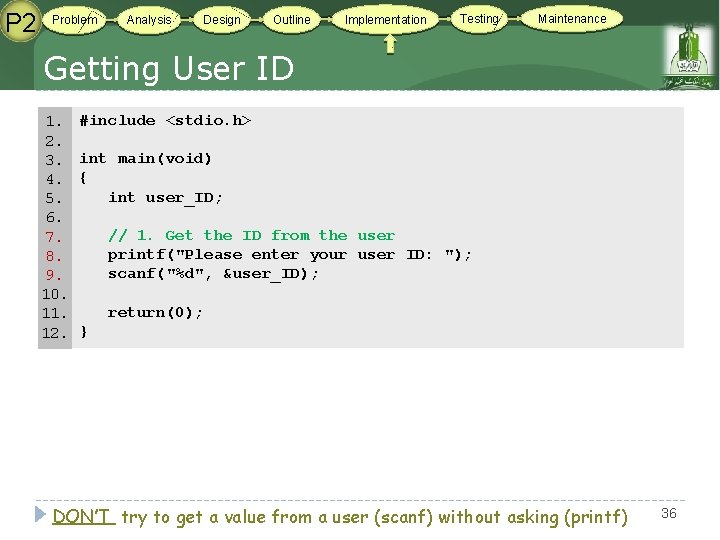P 2 Problem Analysis Design Outline Implementation Testing Maintenance Getting User ID 1. 2. P 2 Problem Analysis Design Outline Implementation Testing Maintenance Getting User ID 1. 2.