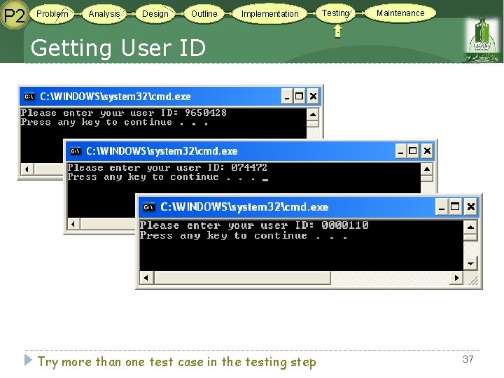 P 2 Problem Analysis Design Outline Implementation Testing Maintenance Getting User ID Try more P 2 Problem Analysis Design Outline Implementation Testing Maintenance Getting User ID Try more