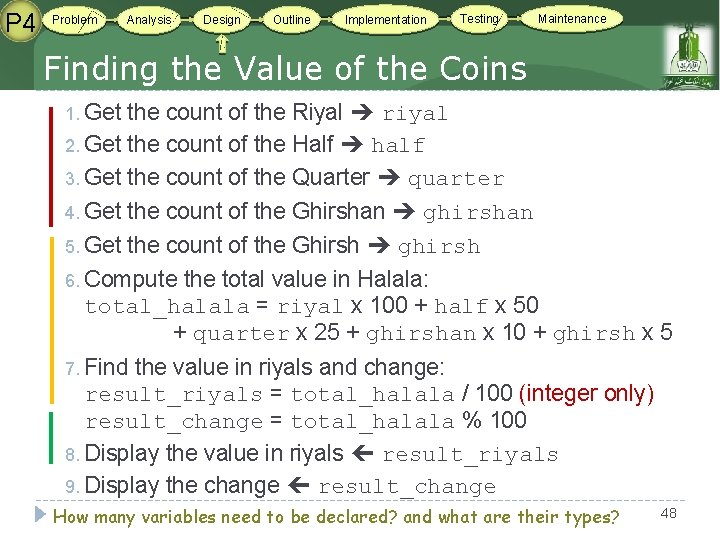 P 4 Problem Analysis Design Outline Implementation Testing Maintenance Finding the Value of the P 4 Problem Analysis Design Outline Implementation Testing Maintenance Finding the Value of the