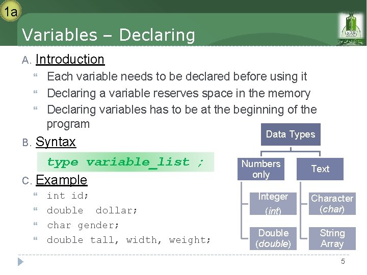 1 a Variables – Declaring A. Introduction Each variable needs to be declared before 1 a Variables – Declaring A. Introduction Each variable needs to be declared before